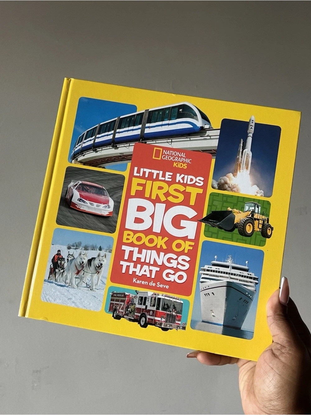 National Geographic Little Kids First Big Book of Things That Go by Karen